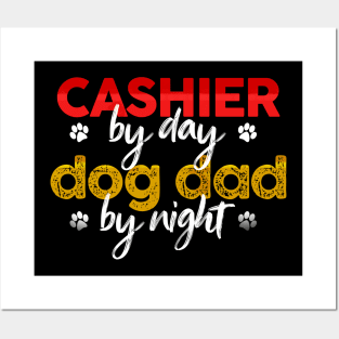 Cashier By Day Dog Dad By Night Posters and Art